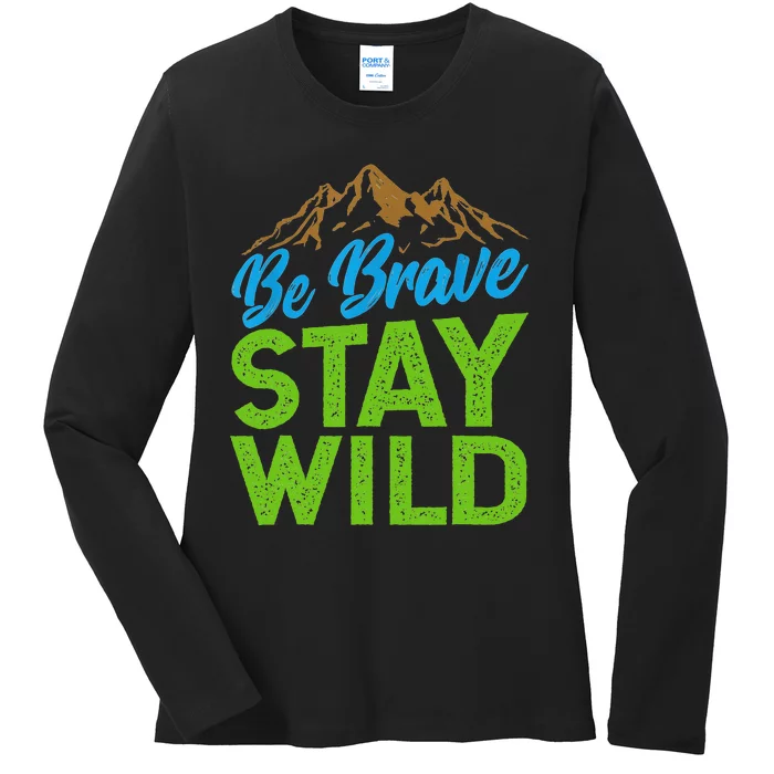 Earth Day Be Brave Stay Wild Ladies Long Sleeve Shirt