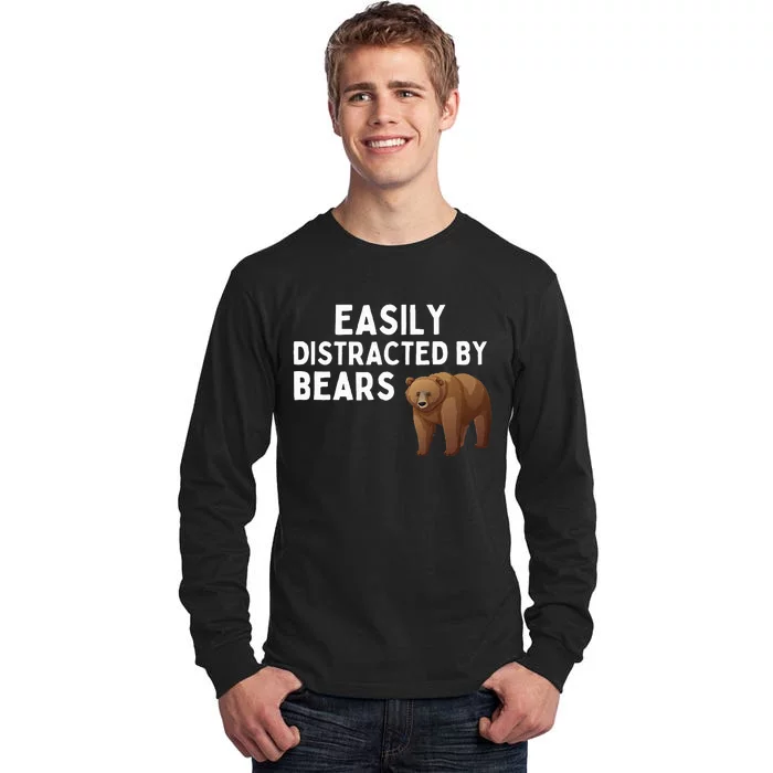 Easily Distracted By Bears Funny Bear Lover Gift Tall Long Sleeve T-Shirt