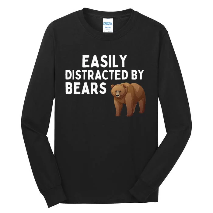 Easily Distracted By Bears Funny Bear Lover Gift Tall Long Sleeve T-Shirt