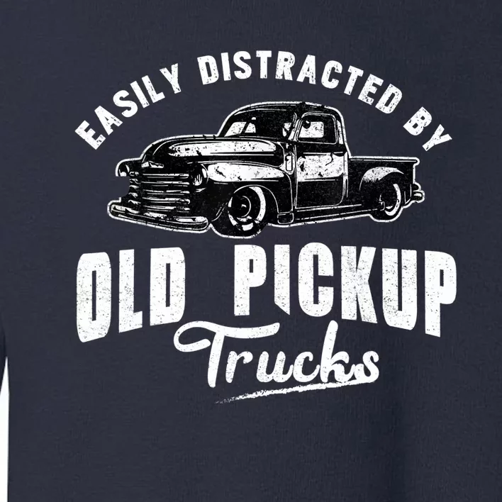 Easily Distracted By Old Pickup Square Body Trucks Lowrider Toddler Sweatshirt