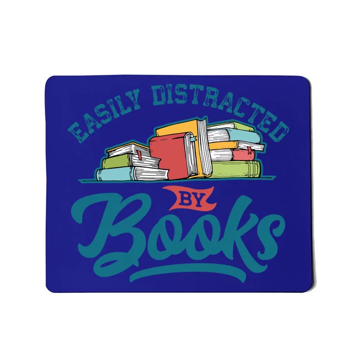 Easily Distracted By Books Bookaholic Bookworm Reading Meaningful Gift Mousepad