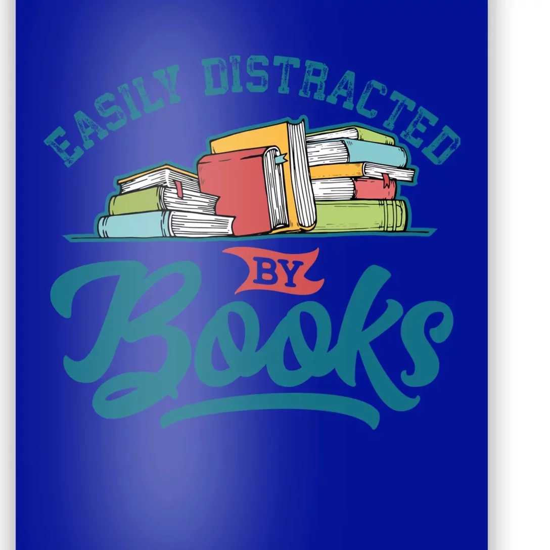 Easily Distracted By Books Bookaholic Bookworm Reading Meaningful Gift Poster