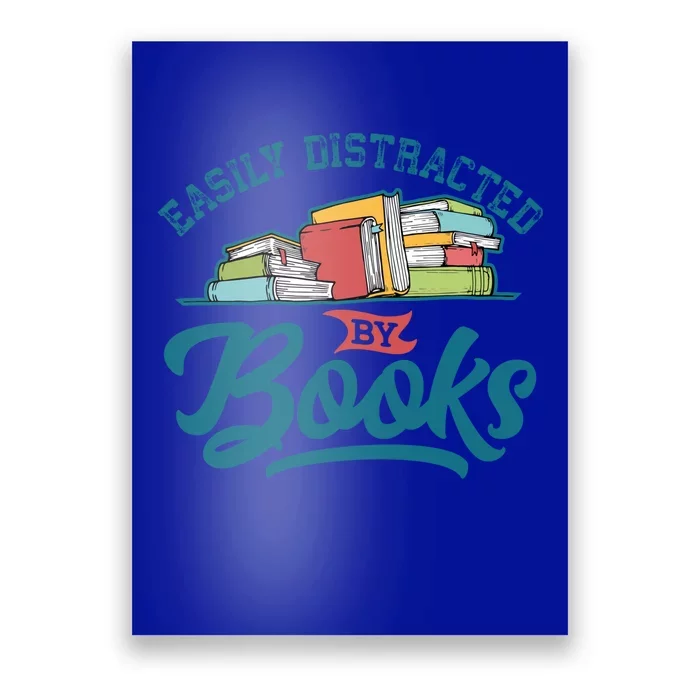 Easily Distracted By Books Bookaholic Bookworm Reading Meaningful Gift Poster