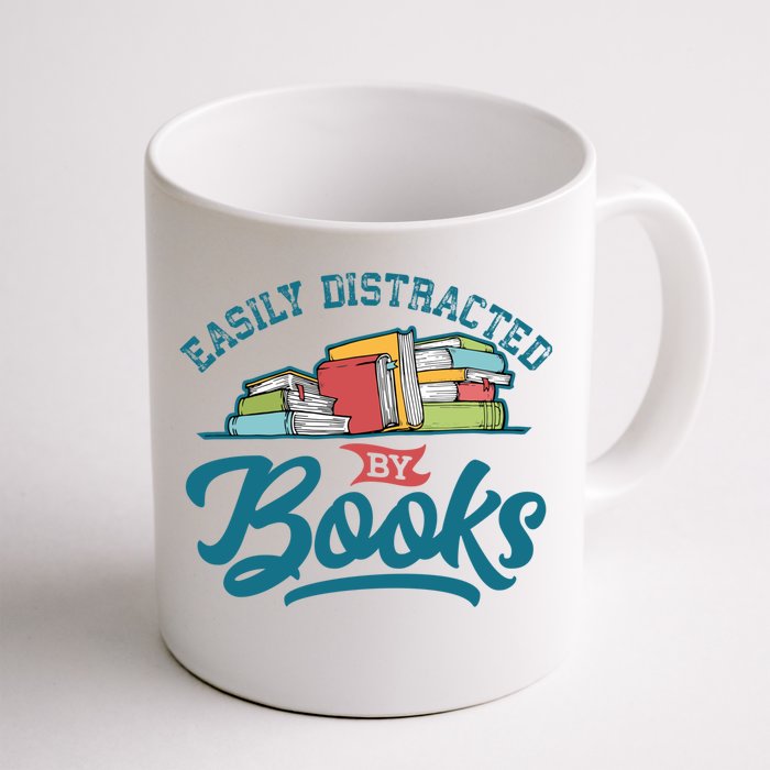 Easily Distracted By Books Bookaholic Bookworm Reading Meaningful Gift Front & Back Coffee Mug