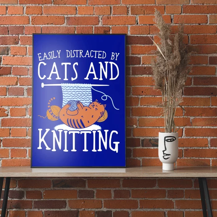 Easily Distracted By Cats And Knitting Crochet Kitty Lover Gift Poster