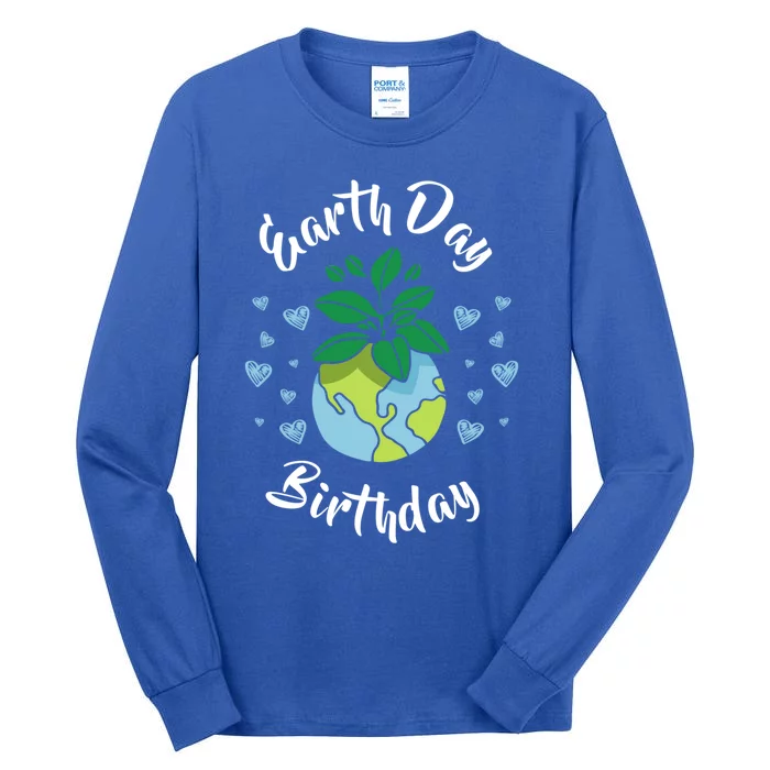 Earth Day Birthday Gift Meaningful Gift Tall Long Sleeve T-Shirt