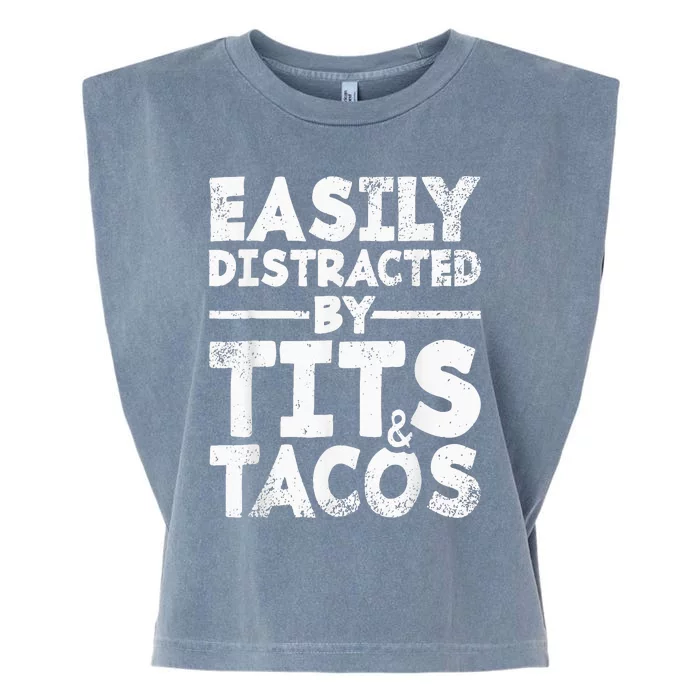 Easily Distracted By Tits And Tacos Adult Humor Garment-Dyed Women's Muscle Tee