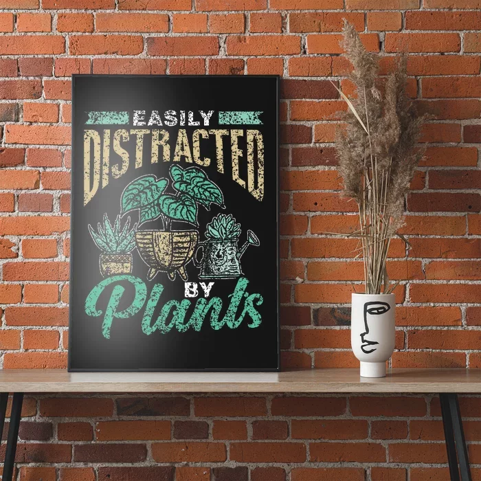 Easily Distracted By Plants Botanics Gardening Botanist Poster