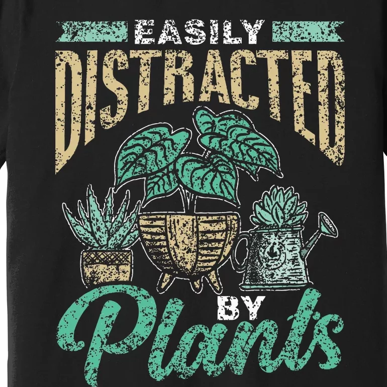 Easily Distracted By Plants Botanics Gardening Botanist Premium T-Shirt