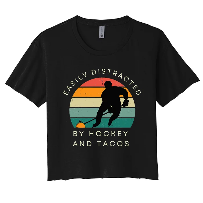 Easily Distracted by Hockey And Tacos Funny Hockey Players Women's Crop Top Tee