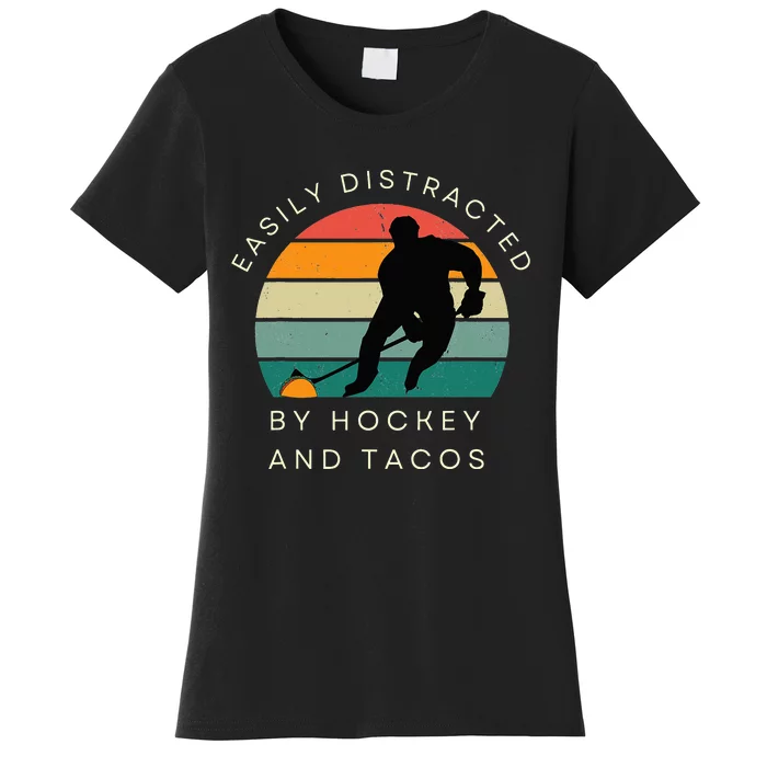 Easily Distracted by Hockey And Tacos Funny Hockey Players Women's T-Shirt