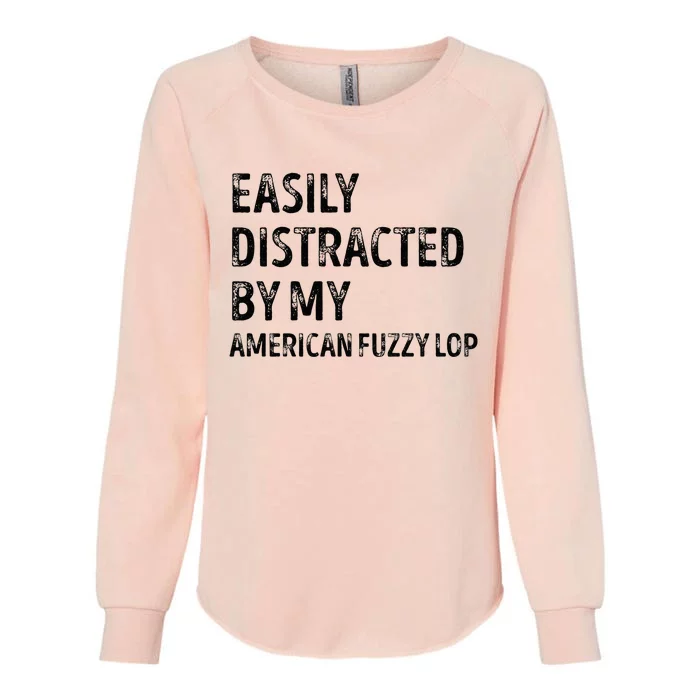 Easily Distracted by my American Fuzzy Lop Gifts Womens California Wash Sweatshirt