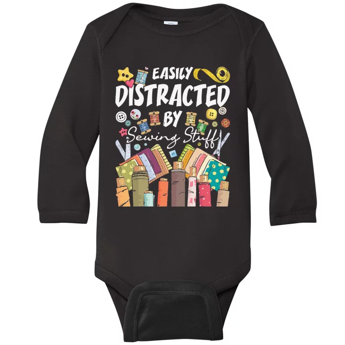 Easily Distracted By Sewing Stuff Seamstress Dressmaker Baby Long Sleeve Bodysuit