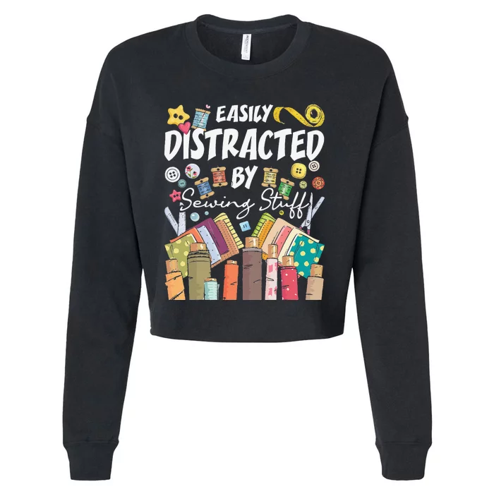 Easily Distracted By Sewing Stuff Seamstress Dressmaker Cropped Pullover Crew