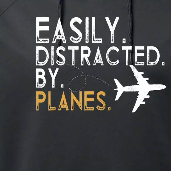 Easily Distracted By Planes Airplane Pilot Lover Performance Fleece Hoodie