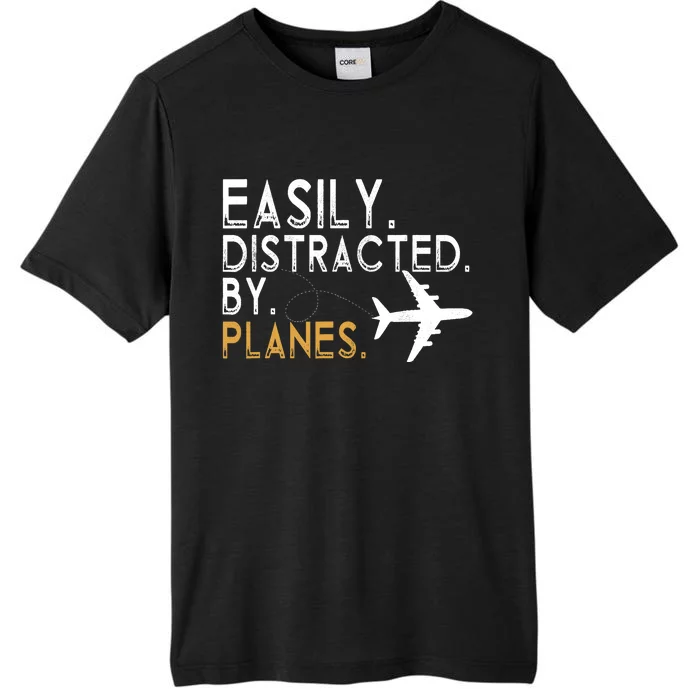 Easily Distracted By Planes Airplane Pilot Lover ChromaSoft Performance T-Shirt