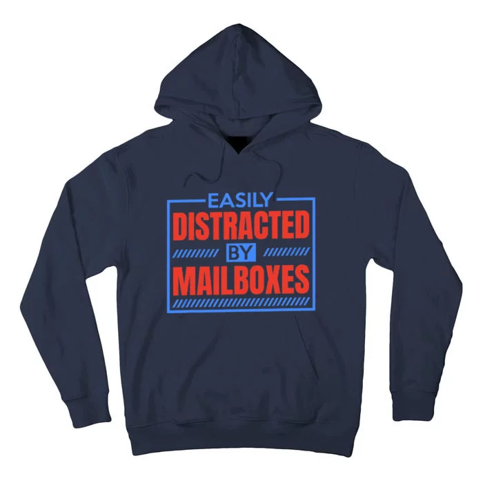 Easily Distracted By Mailboxes, Postman And Mail Carrier Tall Hoodie