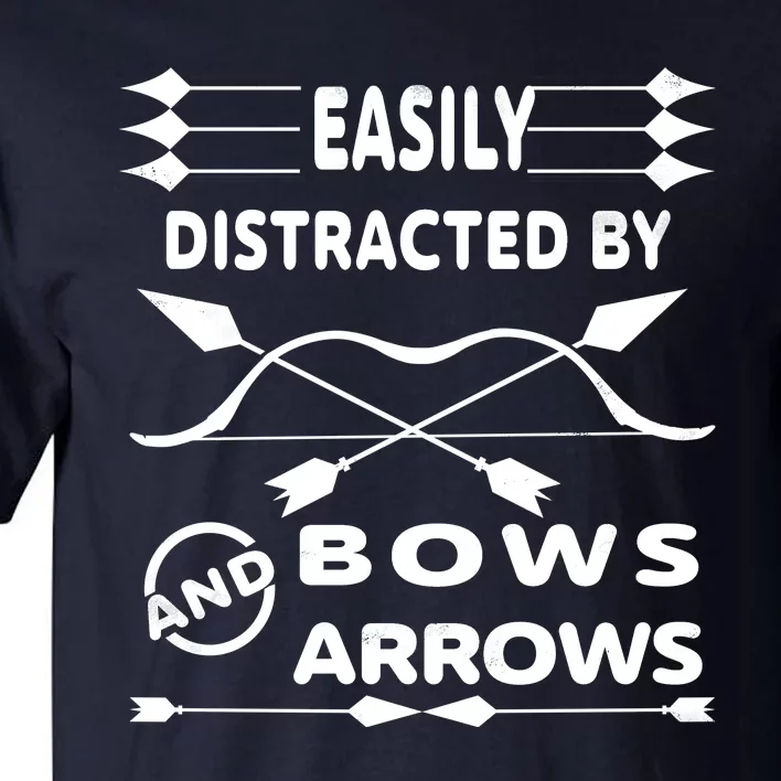 Easily Distracted By Bows And Arrows Tall T-Shirt