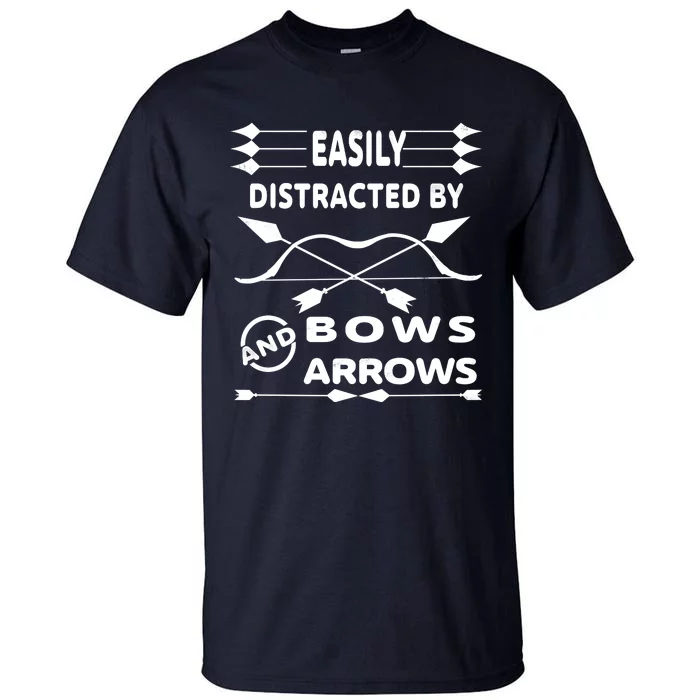 Easily Distracted By Bows And Arrows Tall T-Shirt