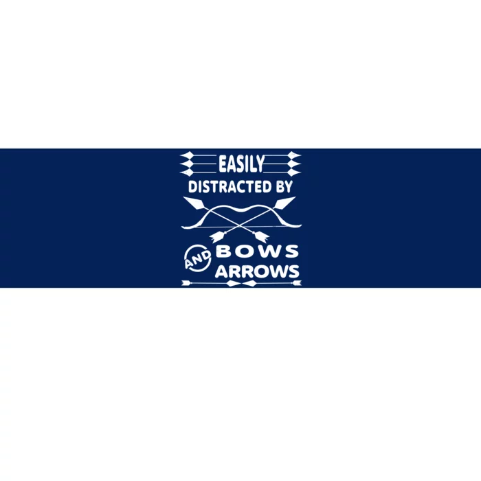 Easily Distracted By Bows And Arrows Bumper Sticker