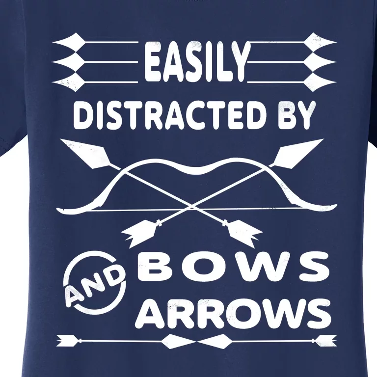 Easily Distracted By Bows And Arrows Women's T-Shirt