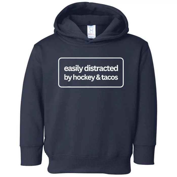 Easily Distracted by Hockey And Tacos Funny Hockey Players Toddler Hoodie