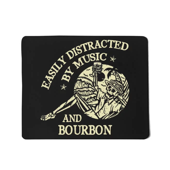 Easily Distracted By Music And Bourbon Skeleton Mousepad