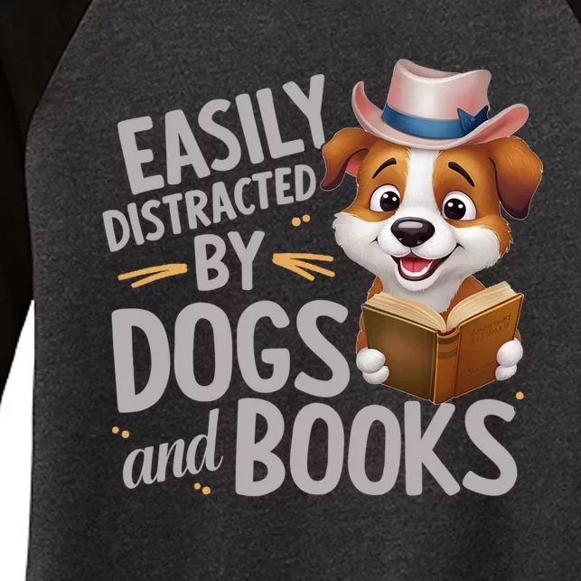 Easily Distracted By Dogs And Books Animals Lover Funny Women's Tri-Blend 3/4-Sleeve Raglan Shirt