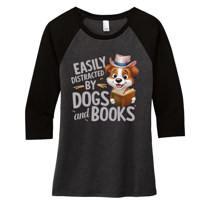 Easily Distracted By Dogs And Books Animals Lover Funny Women's Tri-Blend 3/4-Sleeve Raglan Shirt