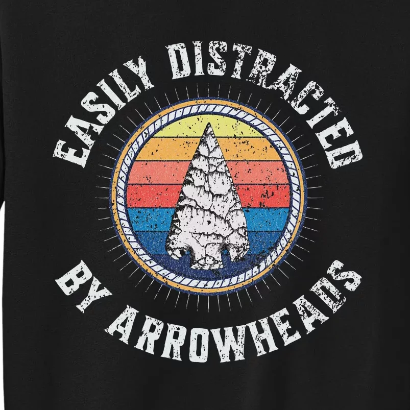 Easily Distracted By Arrowheads Enthusiast Tall Sweatshirt