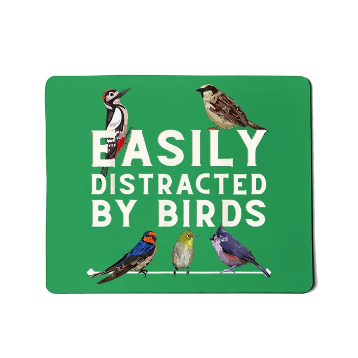 Easily Distracted By Birds Funny Bird Lover Birdwatching Mousepad