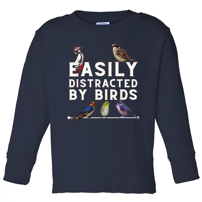 Easily Distracted By Birds Funny Bird Lover Birdwatching Toddler Long Sleeve Shirt