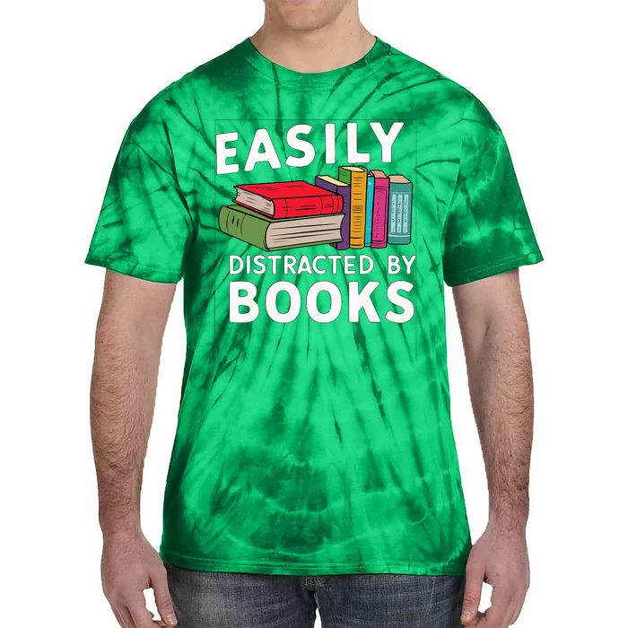 Easily Distracted By Books For Readers Book Lovers Tie-Dye T-Shirt