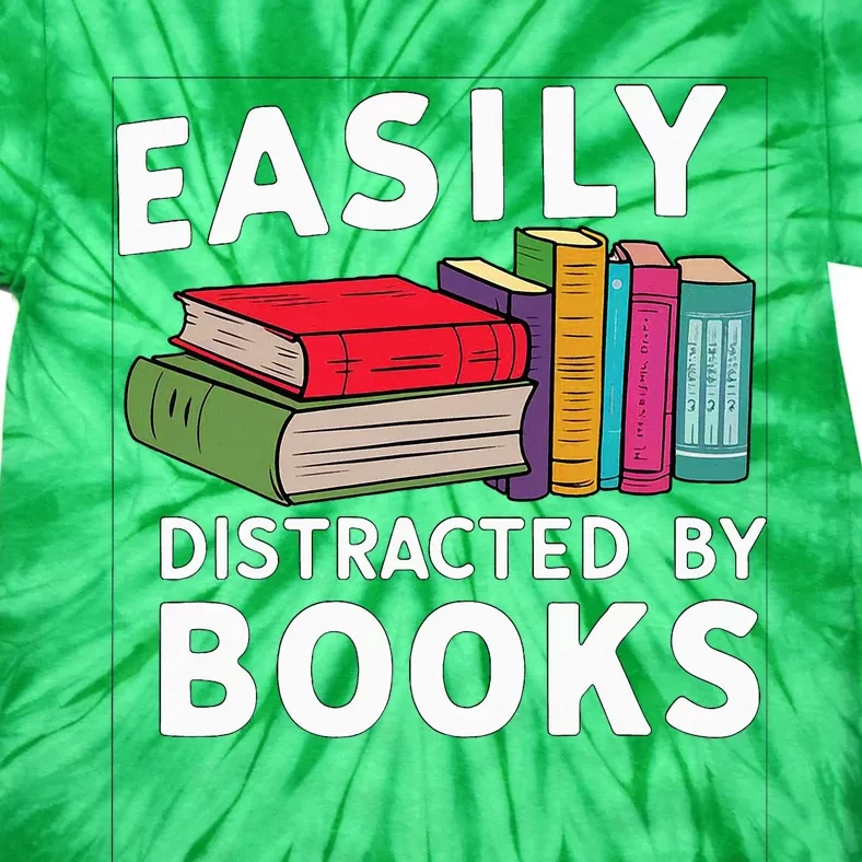 Easily Distracted By Books For Readers Book Lovers Tie-Dye T-Shirt