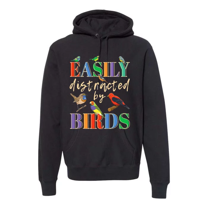 Easily Distracted By Birds Funny Bird Lover Premium Hoodie