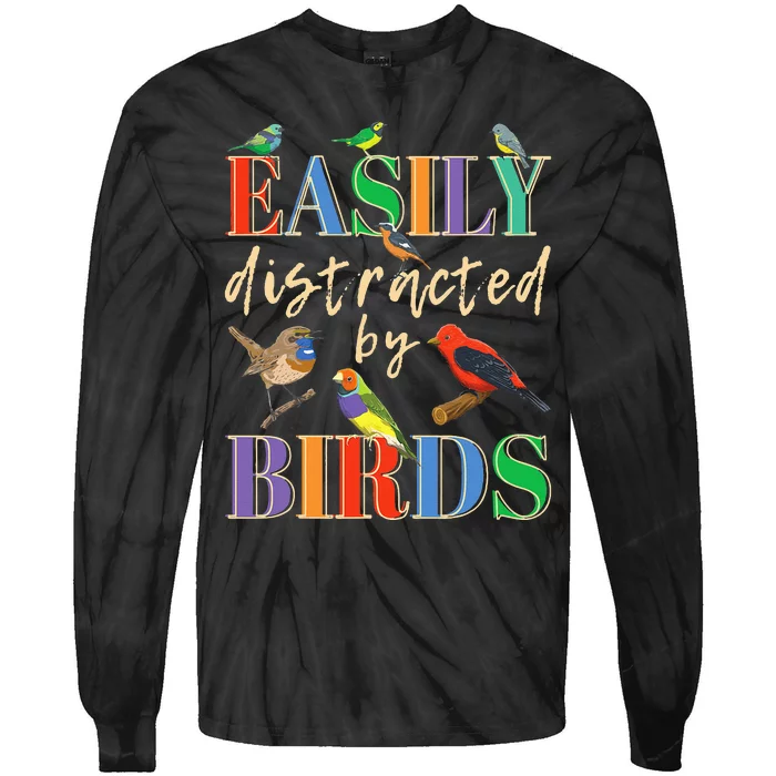 Easily Distracted By Birds Funny Bird Lover Tie-Dye Long Sleeve Shirt