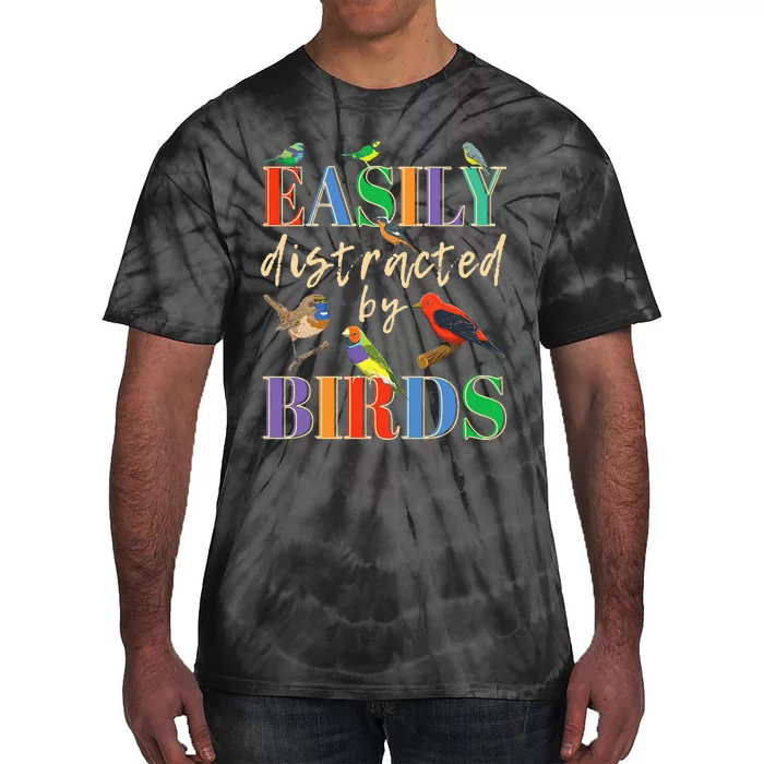 Easily Distracted By Birds Funny Bird Lover Tie-Dye T-Shirt