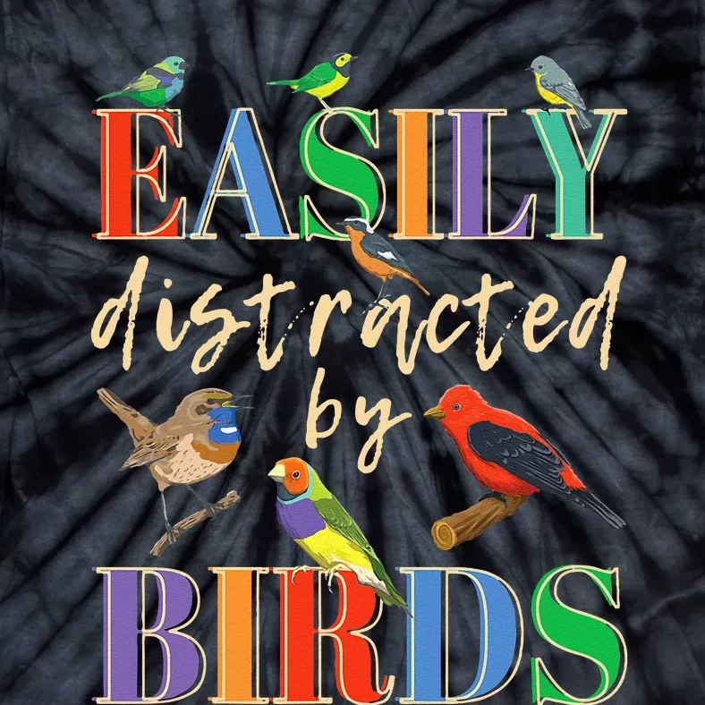 Easily Distracted By Birds Funny Bird Lover Tie-Dye T-Shirt