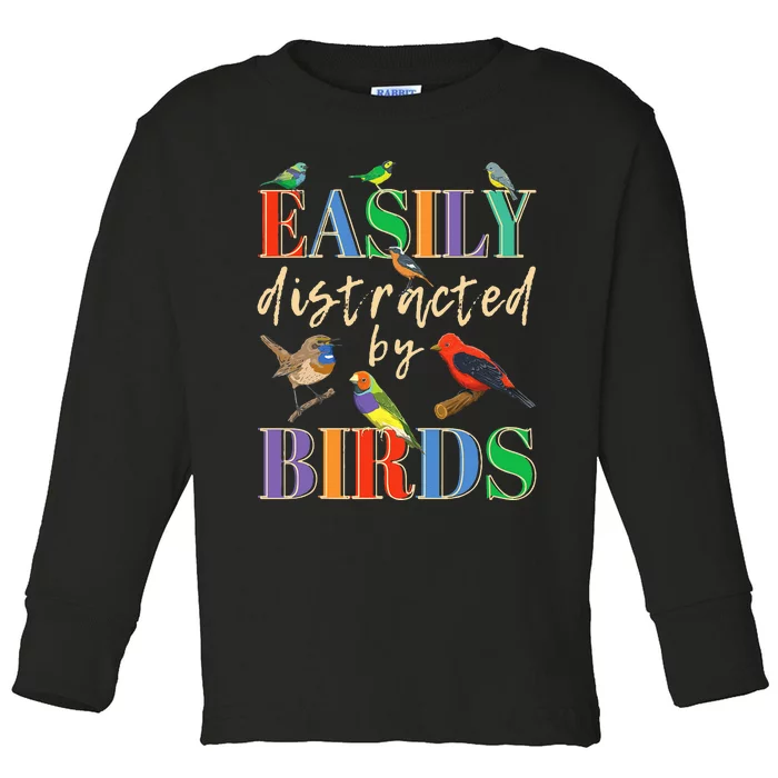 Easily Distracted By Birds Funny Bird Lover Toddler Long Sleeve Shirt