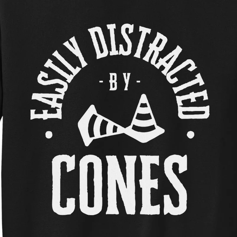 Easily Distracted By Cones Tall Sweatshirt