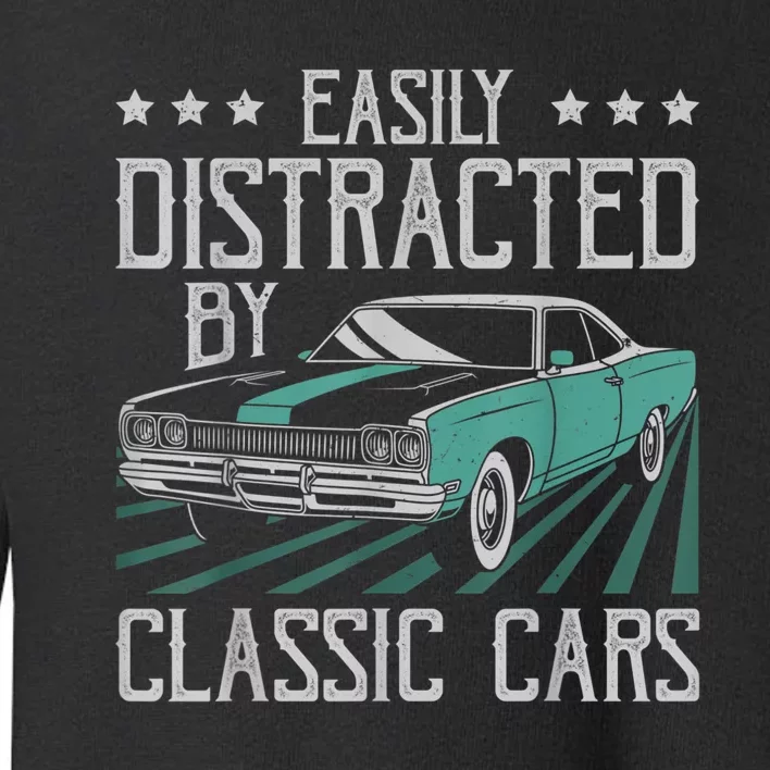 Easily Distracted By Classic Cars Funny Old Toddler Sweatshirt