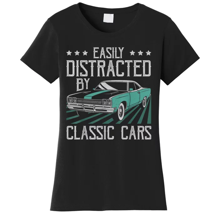 Easily Distracted By Classic Cars Funny Old Women's T-Shirt