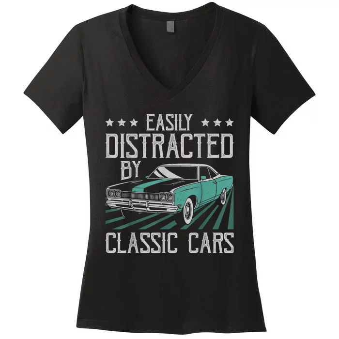 Easily Distracted By Classic Cars Funny Old Women's V-Neck T-Shirt