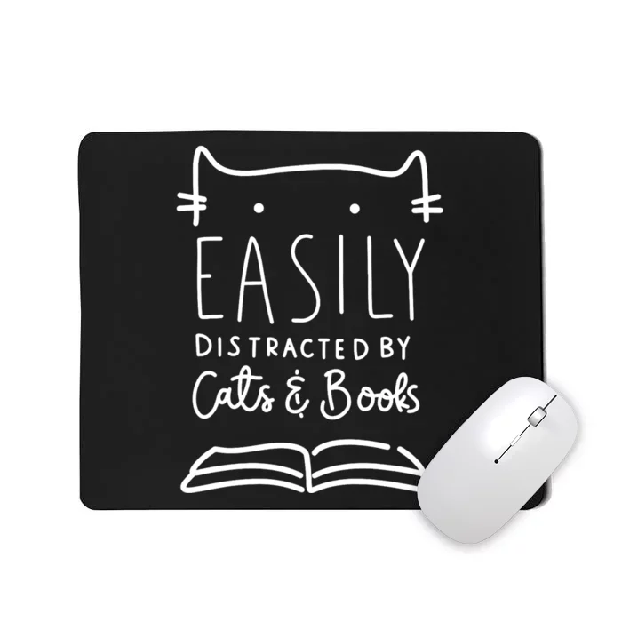 Easily Distracted By Cats And Books Cat & Book Lover Mousepad