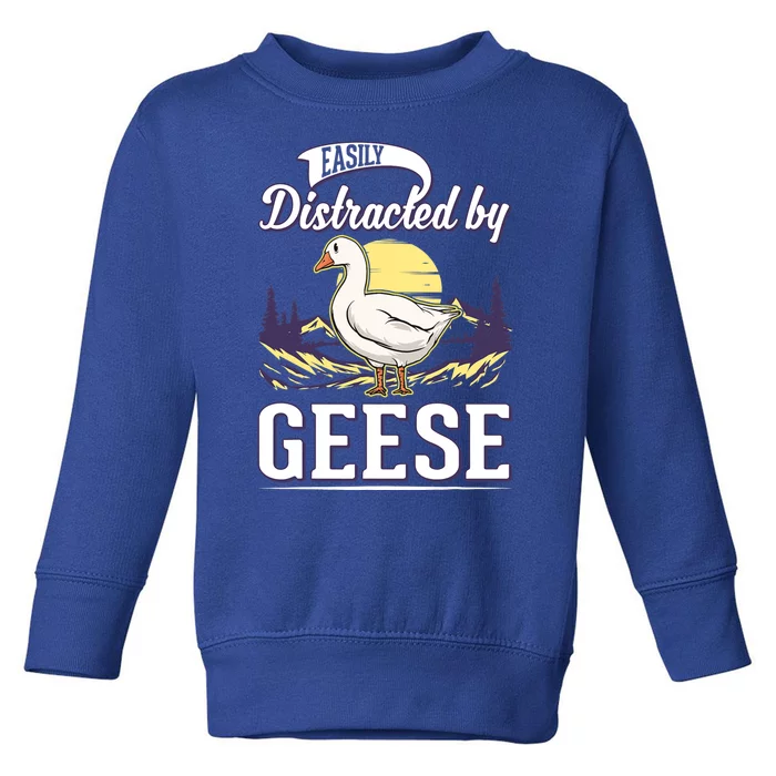 Easily Distracted By Geese Goose Farmer Geese Toddler Sweatshirt