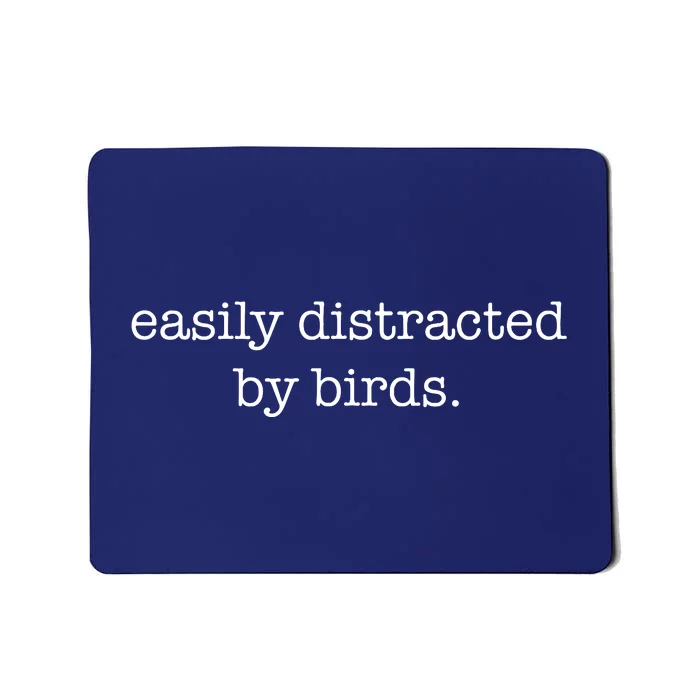 Easily Distracted By Birds Minimalist Birdwatching Birder Mousepad