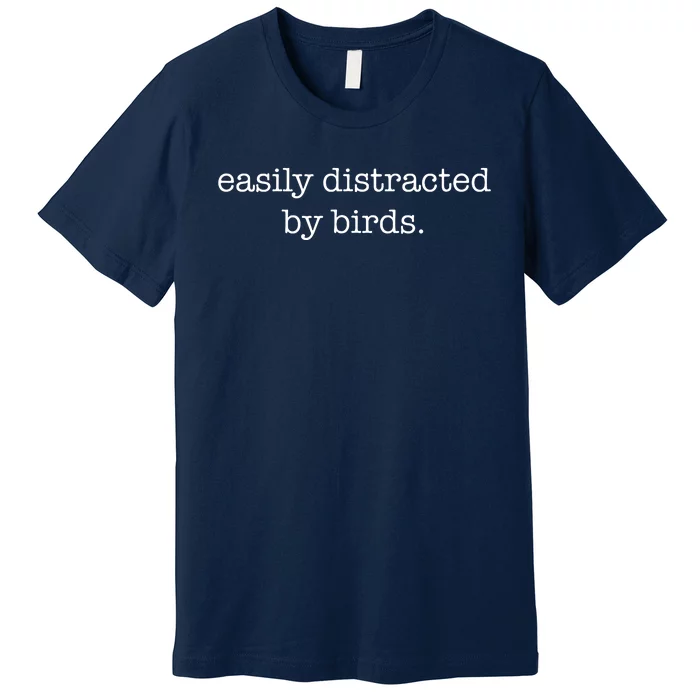 Easily Distracted By Birds Minimalist Birdwatching Birder Premium T-Shirt