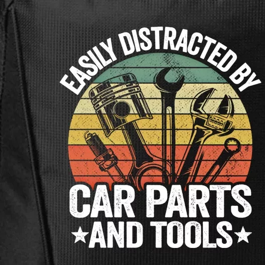 Easily Distracted By Car Parts And Tools Race Funny Mechanic Funny Gift City Backpack