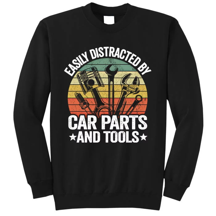 Easily Distracted By Car Parts And Tools Race Funny Mechanic Funny Gift Tall Sweatshirt