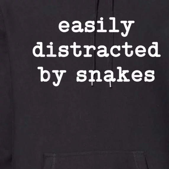 Easily Distracted By Snakes Men Women Reptiles Snakes Lover Premium Hoodie